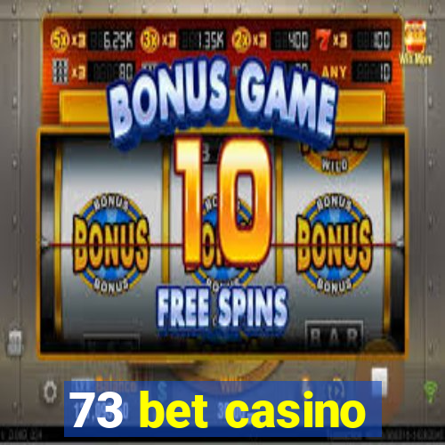 73 bet casino